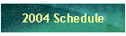 2004 Schedule